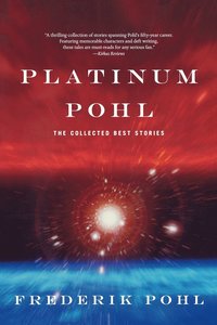 bokomslag Platinum Pohl: The Collected Best Stories