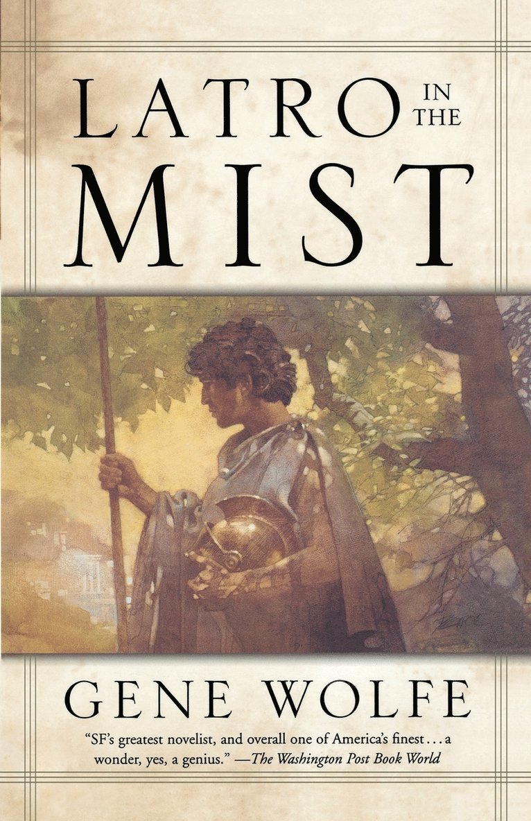 Gene Wolfe - Latro in the Mist: Soldier of the Mist and Soldier of Arete, Häftad