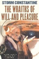 bokomslag The Wraiths of Will and Pleasure: The First Book of the Wraeththu Histories
