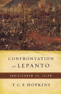 bokomslag Confrontation at Lepanto: Christendom Vs. Islam