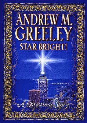 Andrew M. Greeley - Star Bright-A Christmas Story, Häftad