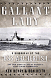 bokomslag Gallant Lady: A Biography of the USS Archerfish