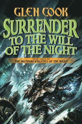 bokomslag Surrender to the Will of the Night: Book Three of the Instrumentalities of the Night