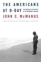 The Americans at D-Day: The American Experience at the Normandy Invasion