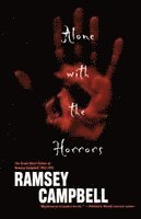 Ramsey Campbell - Alone with the Horrors: The Great Short Fiction of Ramsey Campbell 1961-1991, Häftad