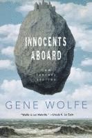 Gene Wolfe - Innocents Aboard: New Fantasy Stories, Häftad