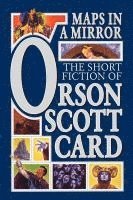 Orson Scott Card - Maps in a Mirror: The Short Fiction of Orson Scott Card, Häftad