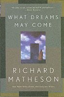 Richard Matheson - What Dreams May Come, Häftad