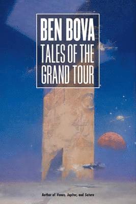 Ben Bova - Tales of the Grand Tour: Short Stories, Häftad