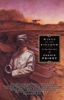 Cherie Priest - Wings to the Kingdom, Häftad