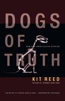 Kit Reed - Dogs of Truth, Häftad