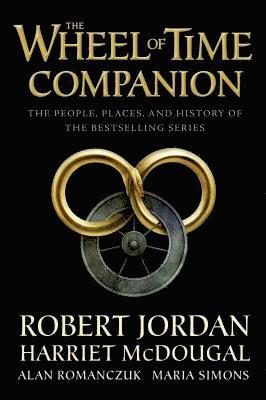 Alan Romanczuk, Robert Jordan, Maria Simons, Harriet Mcdougal - The Wheel of Time Companion, Häftad