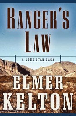 Elmer Kelton - Ranger's Law: A Lone Star Saga, Häftad