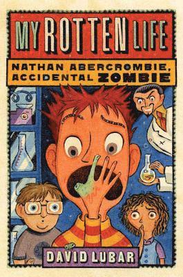 My Rotten Life (Nathan Abercrombie, Accidental Zombie 1) 1