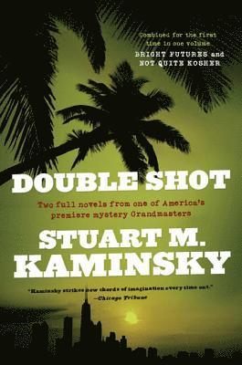 Double Shot: Two Full Novels: Bright Futures and Not Quite Kosher