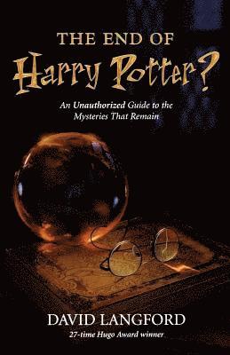 bokomslag The End of Harry Potter?: An Unauthorized Guide to the Mysteries That Remain