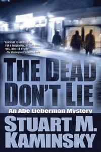 bokomslag The Dead Don't Lie: An Abe Lieberman Mystery