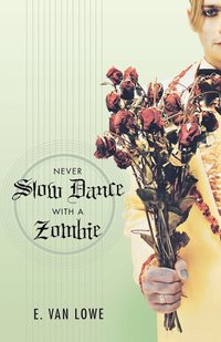 bokomslag Never Slow Dance with a Zombie
