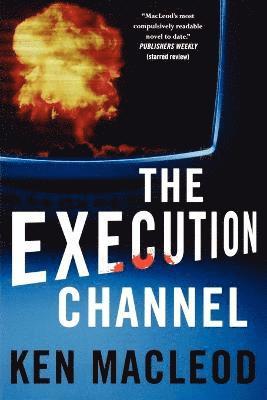 Ken MacLeod - Execution Channel, Häftad
