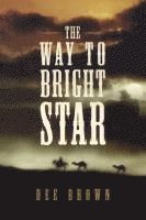 bokomslag The Way To Bright Star