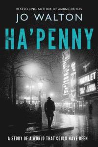 bokomslag Ha'penny: A Story of a World That Could Have Been