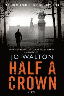 Half a Crown: A Story of a World That Could Have Been 1