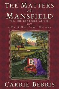 bokomslag The Matters at Mansfield: Or, the Crawford Affair