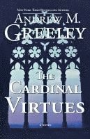 Andrew M. Greeley - The Cardinal Virtues, Häftad