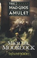 bokomslag Hawkmoon: The Mad God's Amulet: The Mad God's Amulet