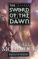 bokomslag Hawkmoon: The Sword of the Dawn: The Sword of the Dawn