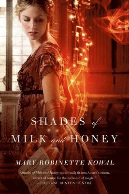 Mary Robinette Kowal - Shades of Milk and Honey, Häftad