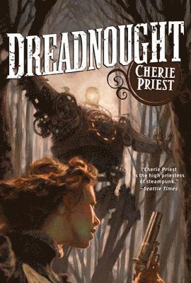 Cherie Priest - Dreadnought: The Clockwork Century 2, Häftad