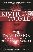 bokomslag The Dark Design: The Third Book of the Riverworld Series