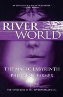 Philip Jose Farmer - The Magic Labyrinth: The Fourth Book of the Riverworld Series, Häftad
