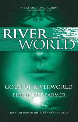 Philip Jose Farmer - Gods of Riverworld: The Fifth Book of the Riverworld Series, Häftad