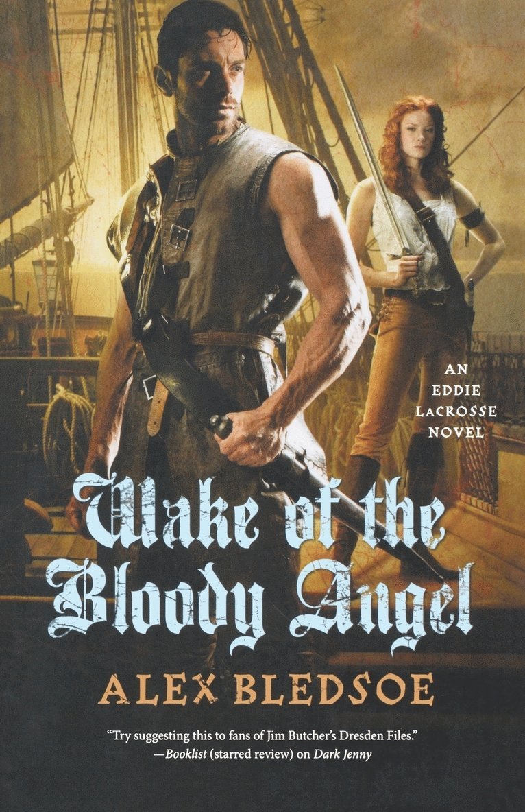 Alex Bledsoe - Wake of the Bloody Angel: An Eddie Lacrosse Novel, Häftad