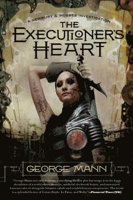 George Mann - The Executioner's Heart: A Newbury & Hobbes Investigation, Häftad