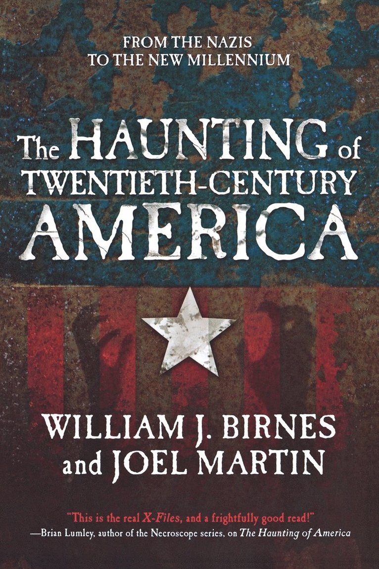 William J. Birnes, Joel Martin - The Haunting of Twentieth-Century America: From the Nazis to the New Millennium, Häftad