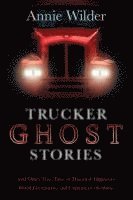 bokomslag Trucker Ghost Stories