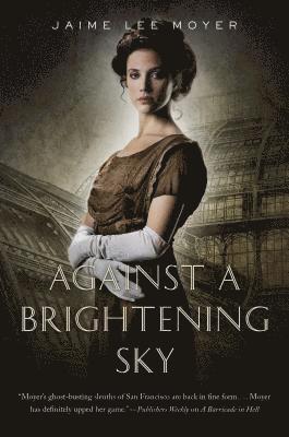 Jaime Lee Moyer, JAIME LEE MOYER - Against a Brightening Sky, Inbunden