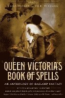 bokomslag Queen Victoria's Book of Spells: An Anthology of Gaslamp Fantasy