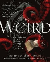 Ann Vandermeer, Jeff VanderMeer, Jeff VanderMeer, Ann VanderMeer - The Weird: A Compendium of Strange and Dark Stories, Häftad