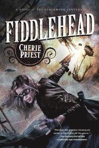 bokomslag Fiddlehead: A Novel of the Clockwork Century