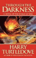 Through the Darkness: A Novel of the World War--And Magic 1