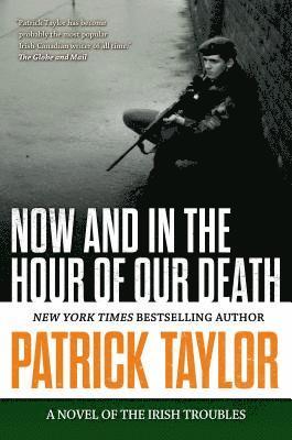 Patrick Taylor - Now and in the Hour of Our Death, Häftad