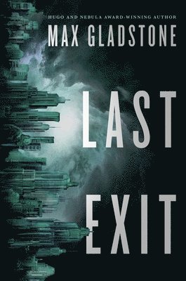 Max Gladstone - Last Exit, Häftad