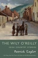 bokomslag The Wily O'Reilly: Irish Country Stories