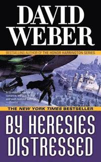 bokomslag By Heresies Distressed: A Novel in the Safehold Series (#3)
