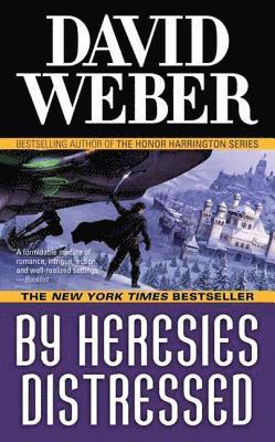 bokomslag By Heresies Distressed: A Novel in the Safehold Series (#3)