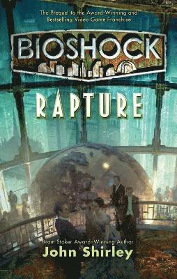 John Shirley - Bioshock: Rapture, Häftad